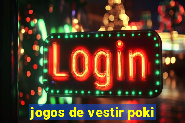 jogos de vestir poki